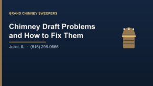 Read more about the article Chimney Draft Problems and How to Fix Them in Joliet, IL